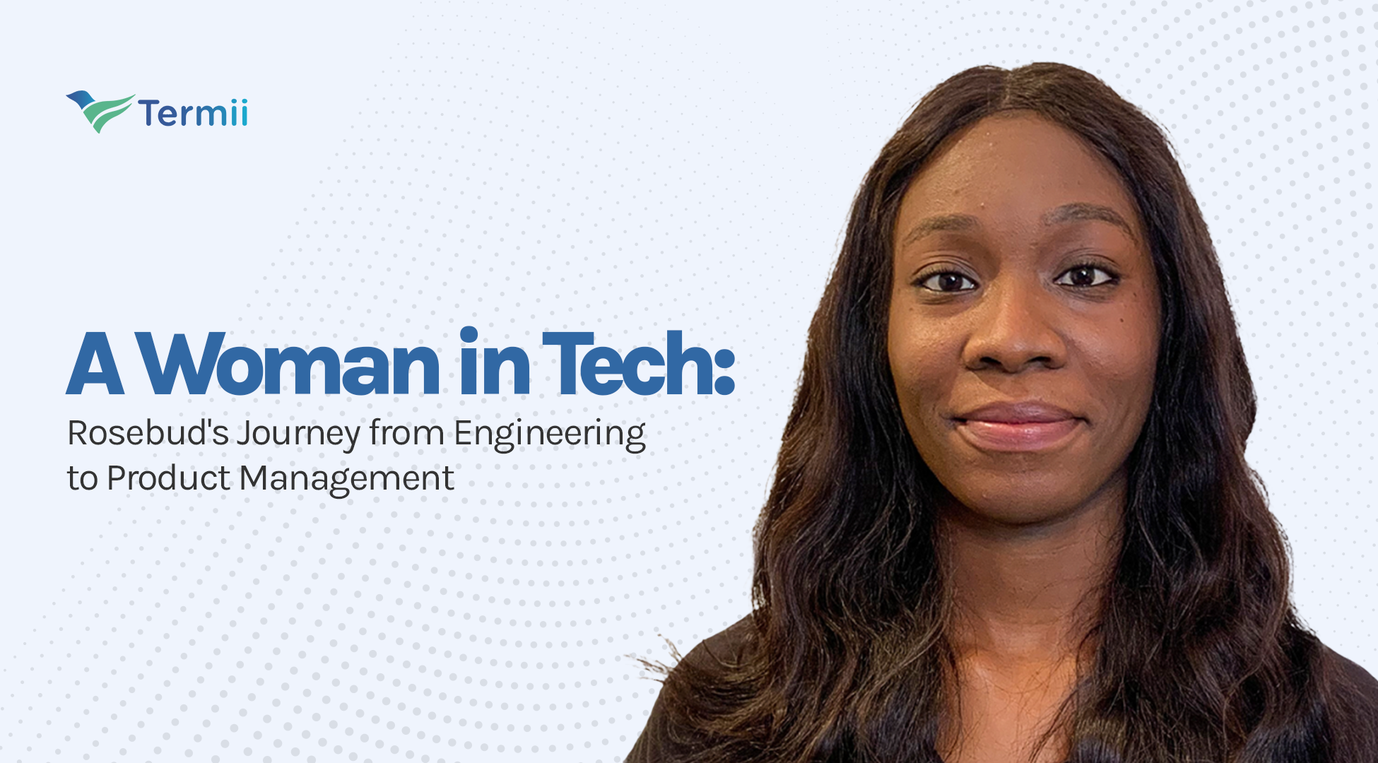 A Woman in Tech Rosebud's Journey from Engineering to Product Management